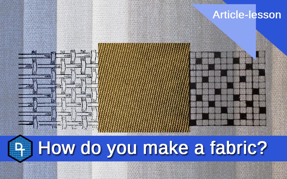 Great 1° question: How do you make a fabric?