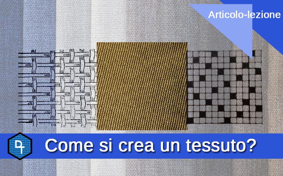 La 1* grande domanda: Come si crea un tessuto?